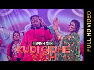 New Punjabi Songs 2016 || KUDI GIDHE VICH || GURPREET SIDHU || DHUMMAN PUNJAB DIYAN 2016