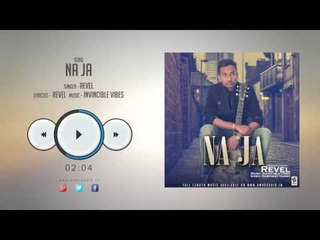 New Hindi Songs 2016 || NA JA || REVEL || HD AUDIO || Hindi Songs 2016