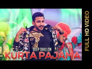 New Punjabi Songs 2016 || KURTA PAJAMA || DEEP DHILLON || DHUMMAN PUNJAB DIYAN 2016
