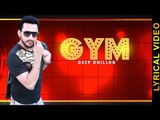 GYM || DEEP DHILLON || LYRICAL VIDEO || New Punjabi Songs 2016