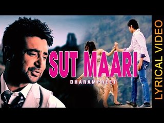 SUT MAARI || DHARAMPREET || LYRICAL VIDEO || New Punjabi Sad Songs 2016