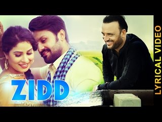 ZIDD || SURJIT BHULLAR feat. JANNAT KAUR || LYRICAL VIDEO || New Punjabi Songs 2016