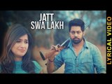JATT SWA LAKH || GOPI CHEEMA Feat. DESI CREW || LYRICAL VIDEO || Punjabi Songs 2016