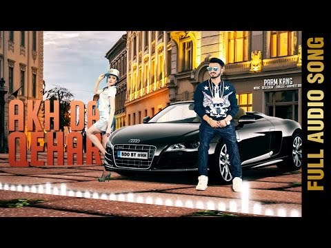 AKH DA QEHAR (Full Audio Song) | PARM KANG | DESI CREW | New Punjabi Songs 2016