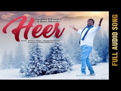 HEER (Full Audio Song) || Sardool Sikander & Bawa Sikander || New Punjabi Songs 2016