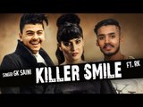 New Punjabi Song| Killer Smile | GK Saini and RK | New Punjabi Songs 2017 Latest Punjabi Songs 2017