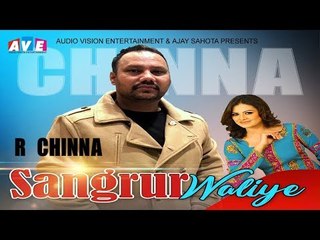 Latest Punjabi Song 2018 || Sangrur Wailye || R Chhina