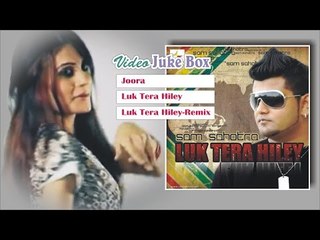 Luk Tera Hiley | Video Jukebox | Full Songs | Singer: Sam Sahotra