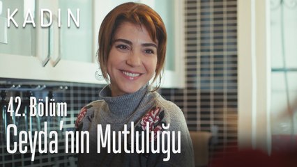 Ceyda'nın mutluluğu - Kadın 42. Bölüm