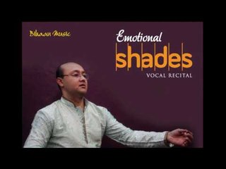 Raga Multani, Hameer and Bahar || Dr. Dattatreyo Chattopadhyay || Emotional Shades || Bihaan Music