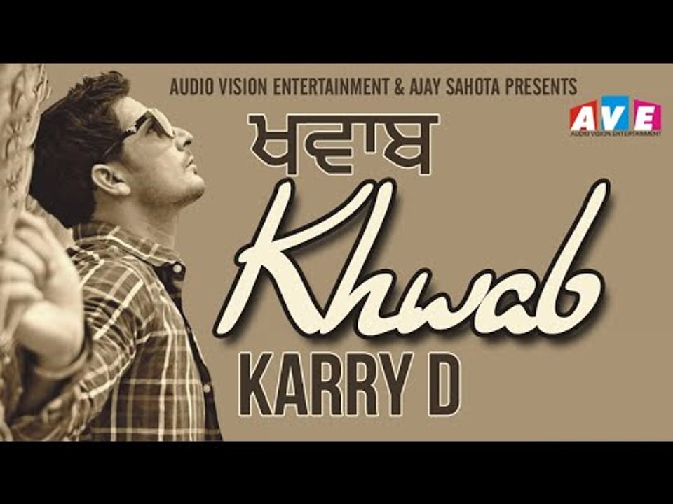 Latest Video 2018 | KARRY D - Khawab | NEW PUNJABI SONG