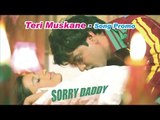 Teri Muskane | Song Promo | Sorry Daddy | Pinky & B. Jyoti