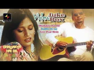 Dhadakta Hai Dil | Romantic Full Songs | Video Jukebox