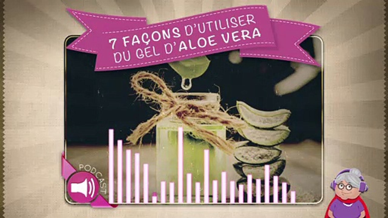 7 façons d’utiliser du gel d’aloe vera