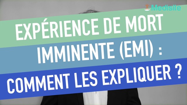 Expériences de Mort Imminente (EMI) : comment expliquer ce phénomène ? Les réponses du Dr Charbonnier