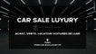 Car Sale Luxury - Achat, vente et location de voitures de luxe.