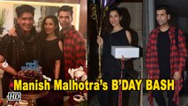 Manish Malhotra’s B’DAY BASH with Karan Johar & Sophie Choudry