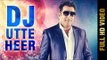 DJ UTTE HEER (Full Video) | HARBHAJAN SHERA | Latest Punjabi Songs 2017