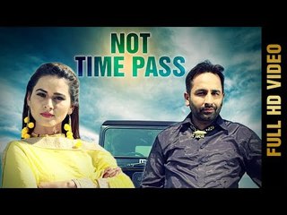 NOT TIMEPASS - (Full Video Song) | JASS SANDHU | Latest Punjabi Songs 2017