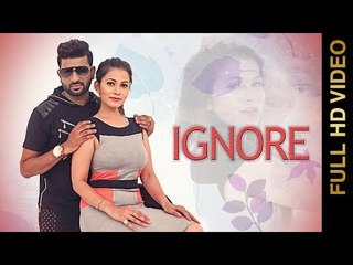 IGNORE (Full Video) | RK MEHNDI | New Punjabi Songs 2017 | AMAR AUDIO