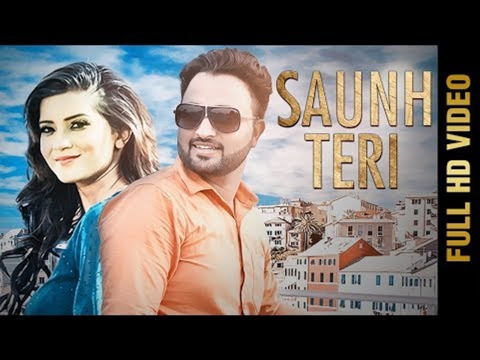 SAUNH TERI (Full Video) | YADDI RATTU ft. Aakanksha Sareen | New Punjabi Songs 2017