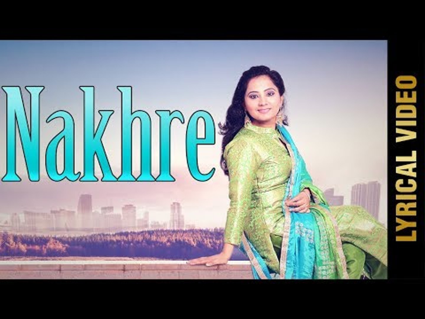 NAKHRE (Lyrical Video) | NEHA SHARMA | New Punjabi Songs 2018 | AMAR AUDIO