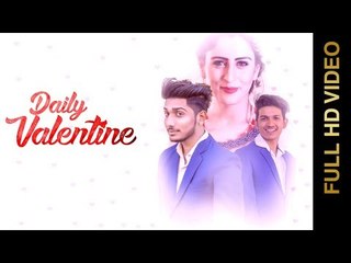 DAILY VALENTINE (FULL VIDEO ) | SACHIN RAO & THE SAM AGARWAL | NEW PUNJABI SONG 2018 | AMAR AUDIO