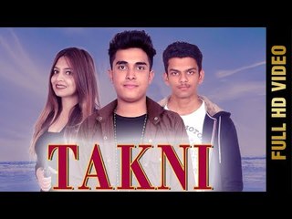 TAKNI (Full Video) | ANKIT | AMRMUZIK | New Punjabi Songs 2018 | AMAR AUDIO