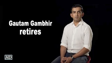 Gautam Gambhir retires from all forms of Cricket