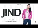 JIND (Full Song) | J MAHI  | LATEST PUNJABI SONGS 2018 | AMAR AUDIO