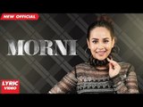 MORNI (Lyrical Video) | SUNANDA SHARMA | JAANI | SUKH-E | Latest Punjabi Songs 2018