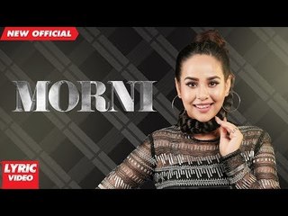 MORNI (Lyrical Video) | SUNANDA SHARMA | JAANI | SUKH-E | Latest Punjabi Songs 2018