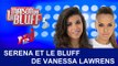 Serena Faé (IDV4) parle du Bluff de Vanessa Lawrens - La Maison du Bluff NRJ12