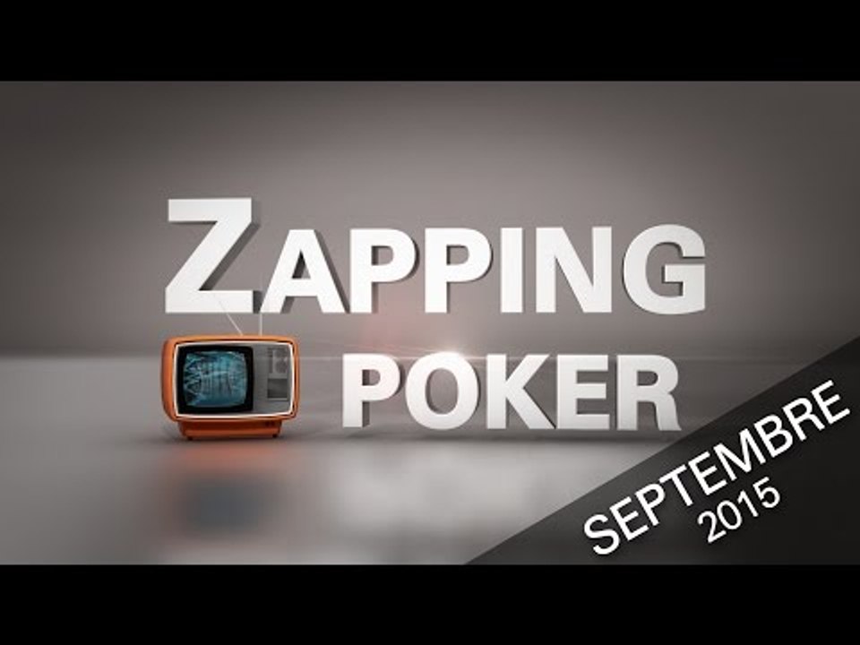 ZAPPING POKER Septembre 2015