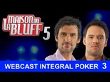 Replay Web - Poker - Jour 3 - Table Eliminatoire 1 - La Maison du Bluff