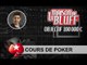 Cours de Poker 5 - La Maison du Bluff 6 - Intégral Web