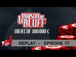 EP17 Poker - Quotidienne - La Maison du Bluff 6 - NRJ12 - Replay