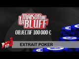 Extrait - Quinte Flush pour viser un contrat à 100.000 €  - La Maison du Bluff 6 - NRJ12