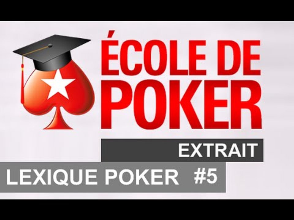 1.5 Lexique : Tilt,sick,float - Cours de poker