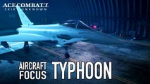 Ace Combat 7 :Skies Unknown - Trailer 'Typhoon Aircraft'