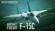 Ace Combat 7 : Skies Unknown - Trailer 'F-15C Aircraft'
