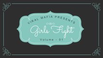 Girls Fight Compilation Volume - 01 || November 2018 || Viral Mafia Production