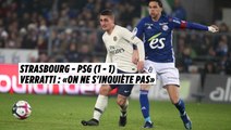 Strasbourg - PSG (1-1) : «On ne s'inquiète pas», assure Verratti