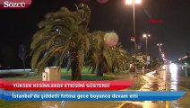 İstanbul’da şiddetli fırtına gece boyunca devam etti