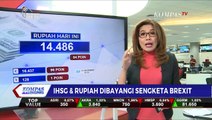 IHSG & Rupiah Dibayangi Senketa Brexit