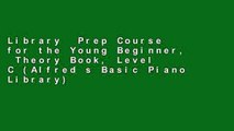 Library  Prep Course for the Young Beginner,  Theory Book, Level C (Alfred s Basic Piano Library)