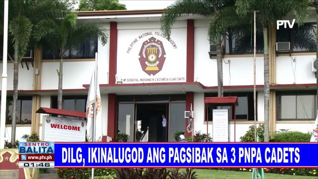 DILG, ikinalugod ang pagsibak sa 3 PNPA cadets; Sec. Año: Walang puwang sa PNPA ang mga tiwaling kadete