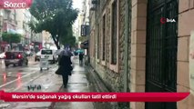 Mersin'de sağanak yağış okulları tatil ettirdi
