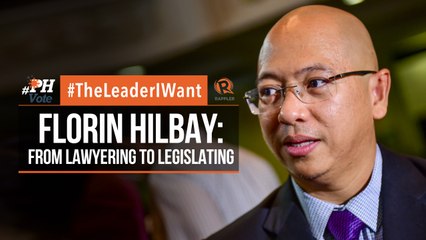 #TheLeaderIWant: Florin Hilbay – from lawyering to legislating