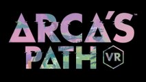 Arca's Path VR - Bande-annonce de lancement